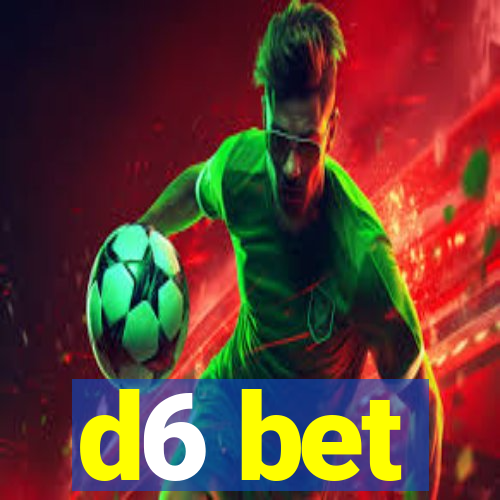 d6 bet